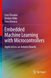 Embedded Machine Learning with Microcontrollers