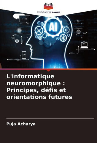 L'informatique neuromorphique : Principes, défis et orientations futures