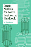 Circuit Analysis for Power Engineering Handbook