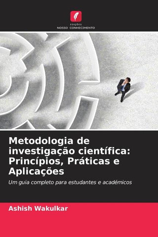 Metodologia de investigação científica: Princípios, Práticas e Aplicações