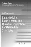 Characterizing Entanglement and Quantum Correlations Constrained by Symmetry