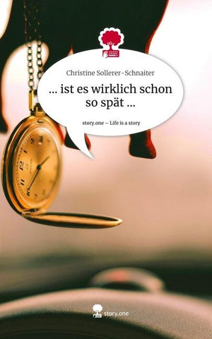 ... ist es wirklich schon so spät .... Life is a Story - story.one