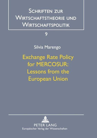 Exchange Rate Policy for MERCOSUR:- Lessons from the European Union