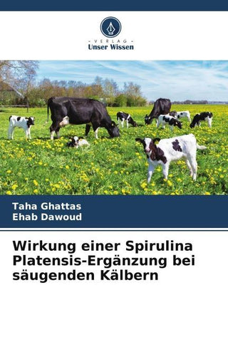 Wirkung einer Spirulina Platensis-Ergänzung bei säugenden Kälbern