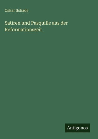 Satiren und Pasquille aus der Reformationszeit