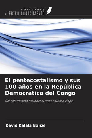 El pentecostalismo y sus 100 años en la República Democrática del Congo