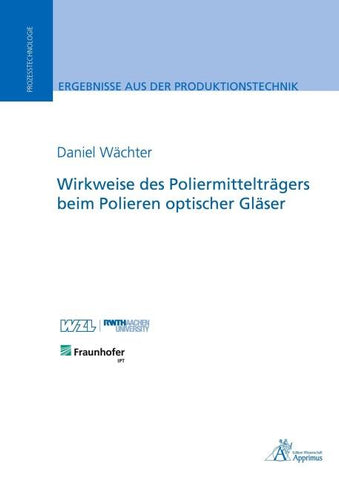 Wirkweise des Poliermittelträgers beim Polieren optischer Gläser