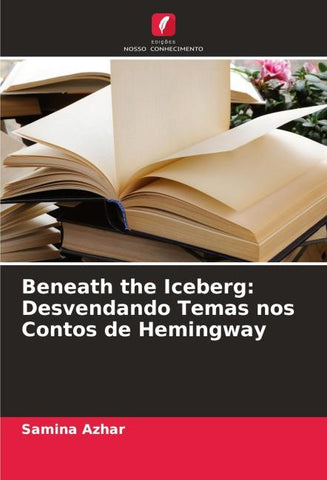 Beneath the Iceberg: Desvendando Temas nos Contos de Hemingway