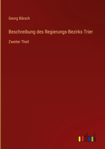 Beschreibung des Regierungs-Bezirks Trier