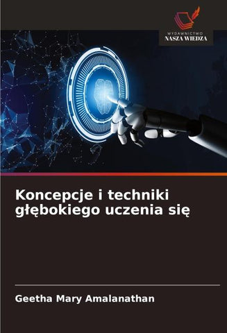 Koncepcje i techniki g¿¿bokiego uczenia si¿