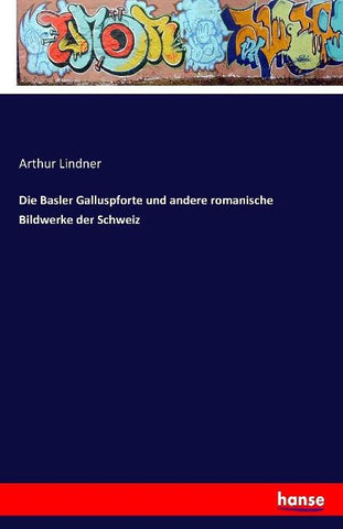 Die Basler Galluspforte und andere romanische Bildwerke der Schweiz