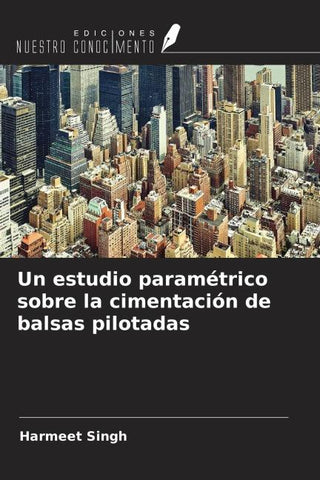 Un estudio paramétrico sobre la cimentación de balsas pilotadas