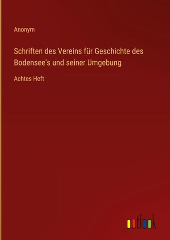 Schriften des Vereins für Geschichte des Bodensee's und seiner Umgebung