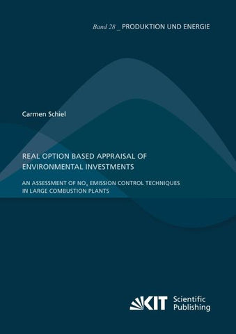 Real Option Based Appraisal of Environmental Investments – An Assessment of NOx Emission Control Techniques in Large Combustion Plants