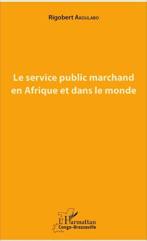Le service public marchand en Afrique et dans le monde