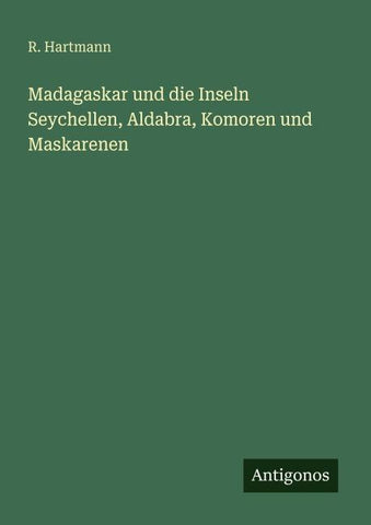 Madagaskar und die Inseln Seychellen, Aldabra, Komoren und Maskarenen