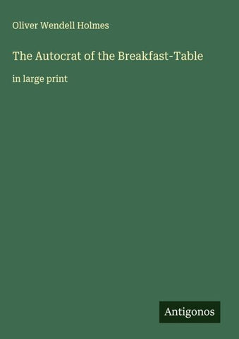 The Autocrat of the Breakfast-Table