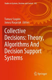 Collective Decisions: Theory, Algorithms And Decision Support Systems