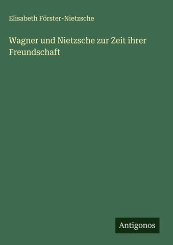 Wagner und Nietzsche zur Zeit ihrer Freundschaft
