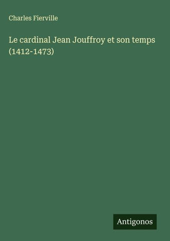 Le cardinal Jean Jouffroy et son temps (1412-1473)