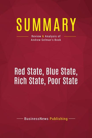 Summary: Red State, Blue State, Rich State, Poor State