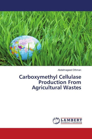 Carboxymethyl Cellulase Production From Agricultural Wastes