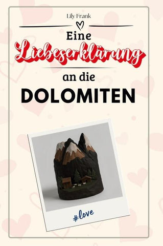 Eine Liebeserklärung an die Dolomiten