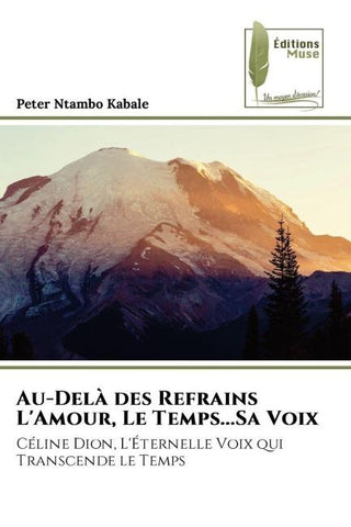 Au-Delà des Refrains L'Amour, Le Temps...Sa Voix