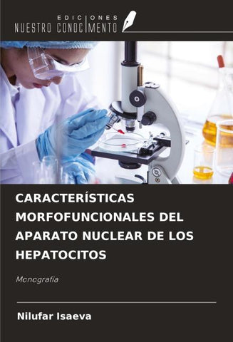 CARACTERÍSTICAS MORFOFUNCIONALES DEL APARATO NUCLEAR DE LOS HEPATOCITOS