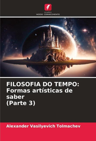 FILOSOFIA DO TEMPO: Formas artísticas de saber (Parte 3)