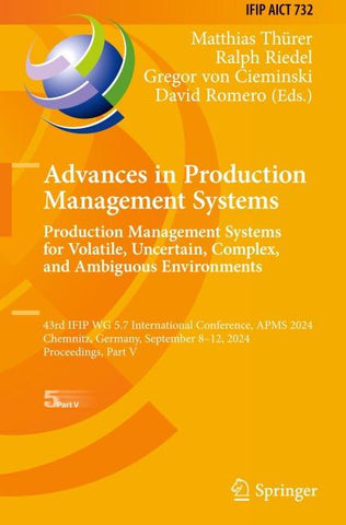Advances in Production Management Systems. Production Management Systems for Volatile, Uncertain, Complex, and Ambiguous Environments