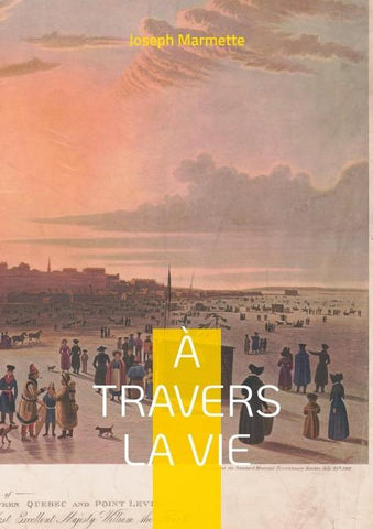 À travers la Vie