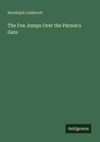 The Fox Jumps Over the Parson's Gate