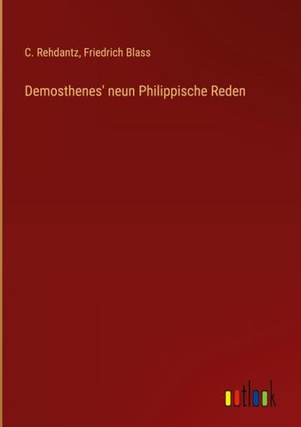 Demosthenes' neun Philippische Reden