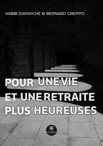 Pour une vie et une retraite plus heureuses