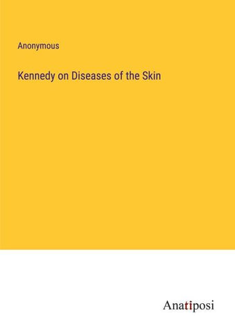 Kennedy on Diseases of the Skin