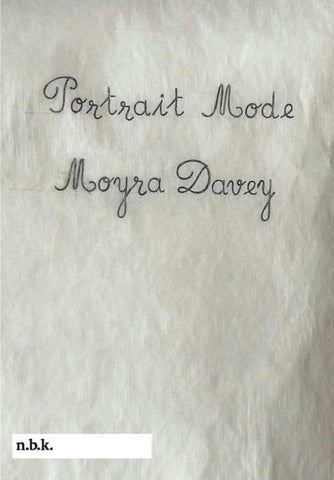 n.b.k. Ausstellungen Bd. 30: Moyra Davey. Portrait Mode.