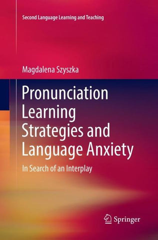 Pronunciation Learning Strategies and Language Anxiety