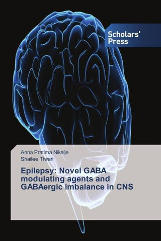Epilepsy: Novel GABA modulating agents and GABAergic imbalance in CNS