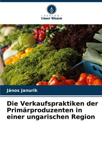 Die Verkaufspraktiken der Primärproduzenten in einer ungarischen Region