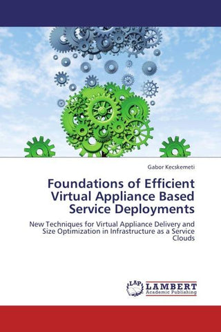 Foundations of Efficient Virtual Appliance Based Service Deployments