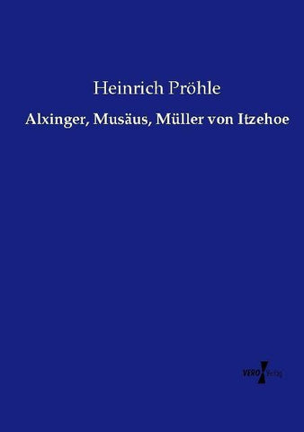 Alxinger, Musäus, Müller von Itzehoe