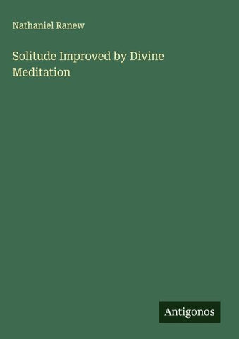 Solitude Improved by Divine Meditation