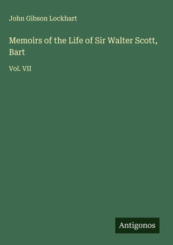 Memoirs of the Life of Sir Walter Scott, Bart
