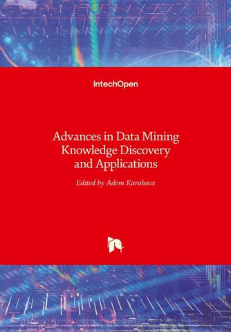 Advances in Data Mining Knowledge Discovery and Applications