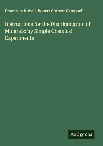 Instructions for the Discrimination of Minerals: by Simple Chemical Experiments