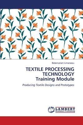 TEXTILE PROCESSING TECHNOLOGY Training Module