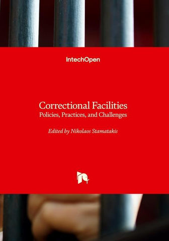 Correctional Facilities - Policies, Practices, and Challenges
