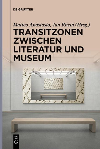 Transitzonen zwischen Literatur und Museum