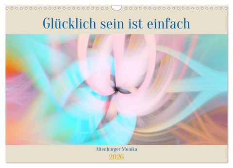 Glücklich sein ist einfach (Wandkalender 2026 DIN A3 quer), CALVENDO Monatskalender